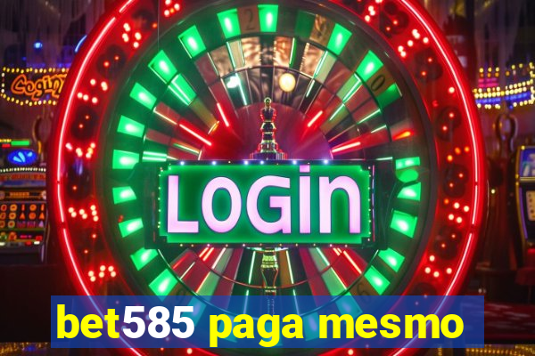 bet585 paga mesmo